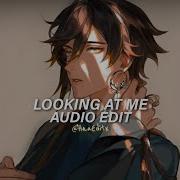 Looking At Me Edit Audio