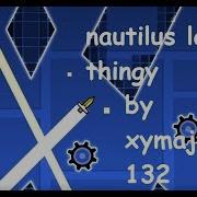 Geometry Dash Nautilus Layout Hard Demon Thingy