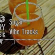 Sugar Vibe Tracks No Copyright Music Youtube Free Audio Library