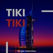 Tiki Tiki Sergio Valentino Slowed