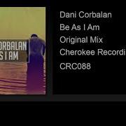 Dani Corbalan Be As I Am