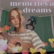 Memories And Dreams На Укулеле Kate Sova