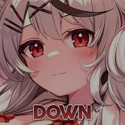 Nightcore Down