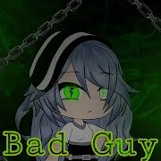 Bad Guy Gacha Life Music Video Glmv Billie Eilish