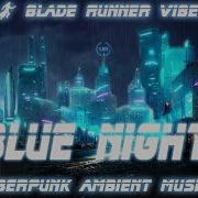 Super Mellow Calm Blade Runner Vibes