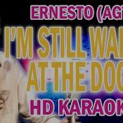 Still Waiting At The Door Ernesto