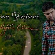 Rüstəm Yağmur Nəfəsin Çatmaz Mp3