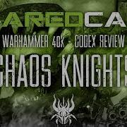 Chaos Knight Codex Review And Tactics Warhammer 40K 8Th Ed 2019