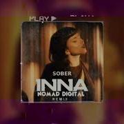Inna Sober Nomad Digital Remix