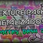 Geometry Dash 2 1 Texture Pack Metalizado Mega Y Mediafire Android Steam Pc Low Y Medium