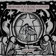 Nativity Of Jesus Christ Troparion