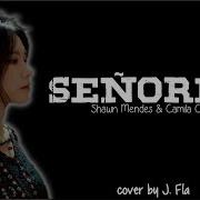 Senorita Shawn Mendes Camila Cabello Cover By J Fla Lyrics