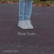 Boat Lore I Need It Now