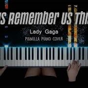 Lady Gaga Always Remember Us This Way A Star Is Born Soundtrack Piano Cover