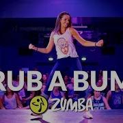 Rub A Bum By Jenn Morel Joelii And Play N Skillz Mega Mix 67 Zumba