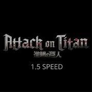 Attack On Titan 4 Oppening Speed Up