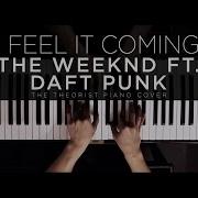 The Weeknd Ft Daft Punk I Feel It Coming The Theorist Piano Cover