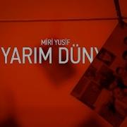 Miri Yusif Yarim Dunya