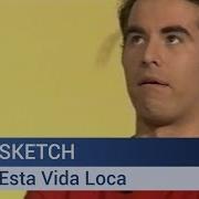 Sketch Esta Vida Loca