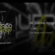 Yaga Mi Querido Amigo Feat Ñengo Flow Gaona