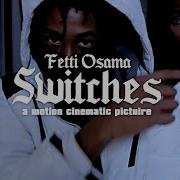 Fetty Osama Switches Motion Sinematic