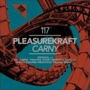 Pleasurekraft Carny Original Mix