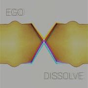 Ego Dissolve Dance With Me