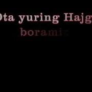 Ona Yuring Xajga Boramiz Ota Yuring Xajga Boramiz