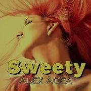 Alex Acea Sweety