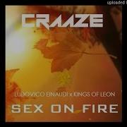 Ludovico Einaudi X Kings Of Leon Sex On Fire Craaze Mashup