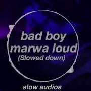 Marwa Loud Bad Boy Slowed