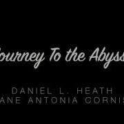 Journey To The Abyss Daniel L Heath Jane Antonia Cornish