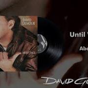David Gilmore Until We Sleep