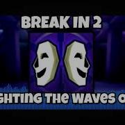 Roblox Break In 2 Ost Fighting The Waves Music