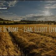 Make It Home Isaac Elliott