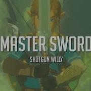 Shotgun Willy Master Sword Lyrics