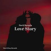 Davit Barqaia Love Story Original Mix