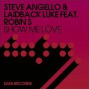 Steve Angello Laidback Luke Ft Robin S Show Me Love Blame Remix