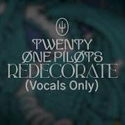 Redecorate Twenty One Pilots Acapella