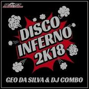 Geo Da Silva Disco Inferno 2K18 Maury J Remix Edit