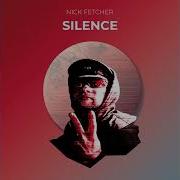 Nick Fetcher Silence