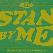 G Eazy Stan By Me