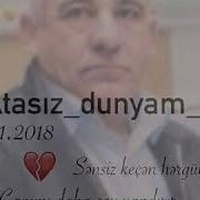 Canim Atam Yoxsan Yanımda