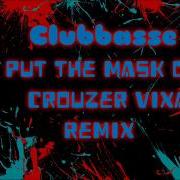 Clubbase Put The Mask On Crouzer Vixa