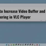 Vlc How To Increase Video Buffer Stop Stuttering