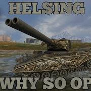 Wotb Helsing Why Is It So Op