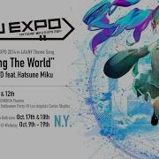 Hatsune Miku Sharing The World By Bighead Feat Hatsune Miku Miku Expo