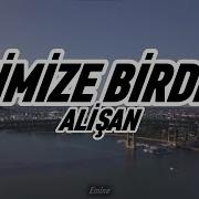 Alişan Ikimize Birden Yükleniyorlar Ama Sen Ağlama Lyrics