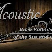 Soft Acoustic Rock Love Songs 80 90 Playlist Top Acoustic Rock Songs