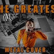 Sia The Greatest Metal Cover By Leo Moracchioli